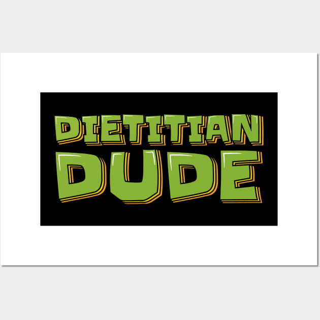 Dietitian Dude Wall Art by ardp13